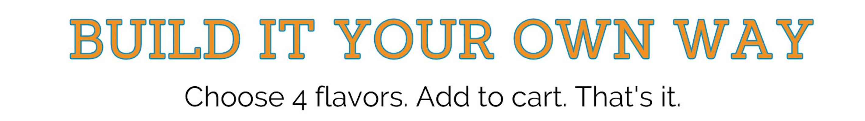 4 Flavors Bundle For $35